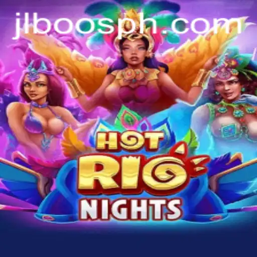 HotRioNights: Unveiling the Exciting World of JLBOOSPH Gaming